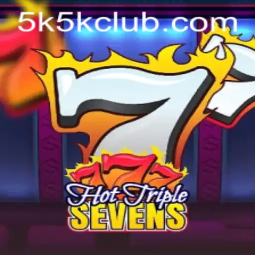 Exploring the Exciting World of HotTripleSevens and the Thrill of 5K5K