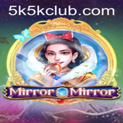 Discover the Thrill of MirrorMirror: Unveiling the Secrets of 5K5K