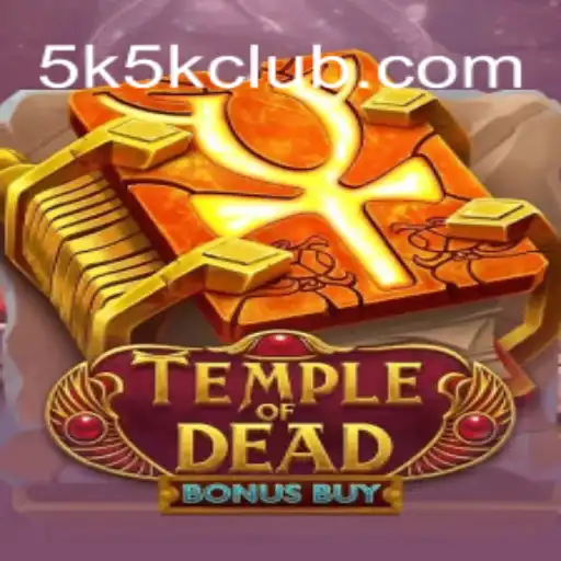 Explore the Excitement of Temple of Dead Bonus Buy and the 5K5K Feature