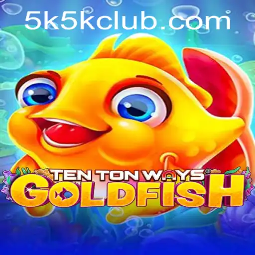 Discover the Fascinating World of TenTonWaysGoldfish and the 5K5K Phenomenon